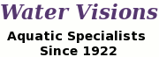 Water Visions, Aquatic Specialists since 1922